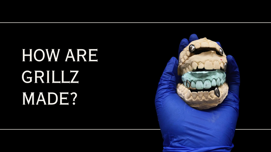 HOW GRILLZ ARE MADE?